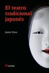 EL TEATRO TRADICIONAL JAPONÉS | 9788419035783 | VIVES, JAVIER