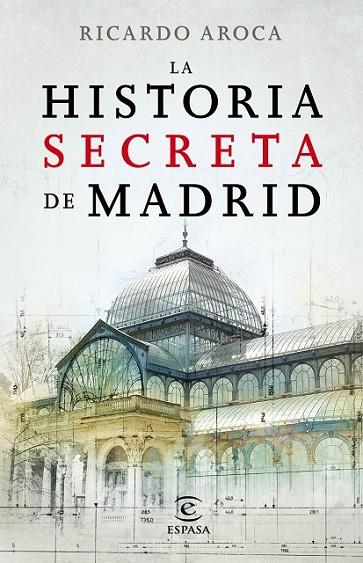 LA HISTORIA SECRETA DE MADRID | 9788467007503 | AROCA