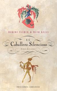 EL CABALLERO SILENCIOSO Y OTROS. | 9788497771191 | FISHER, ROBERT/KELLY, BETH