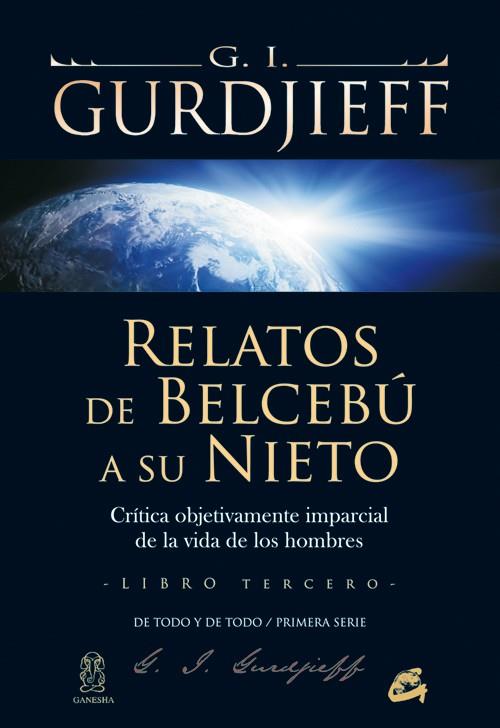 RELATOS DE BELCEBÚ A SU NIETO - LIBRO TERCERO | 9788484453512 | GURDJIEFF, GEORGE IVÁNOVICH