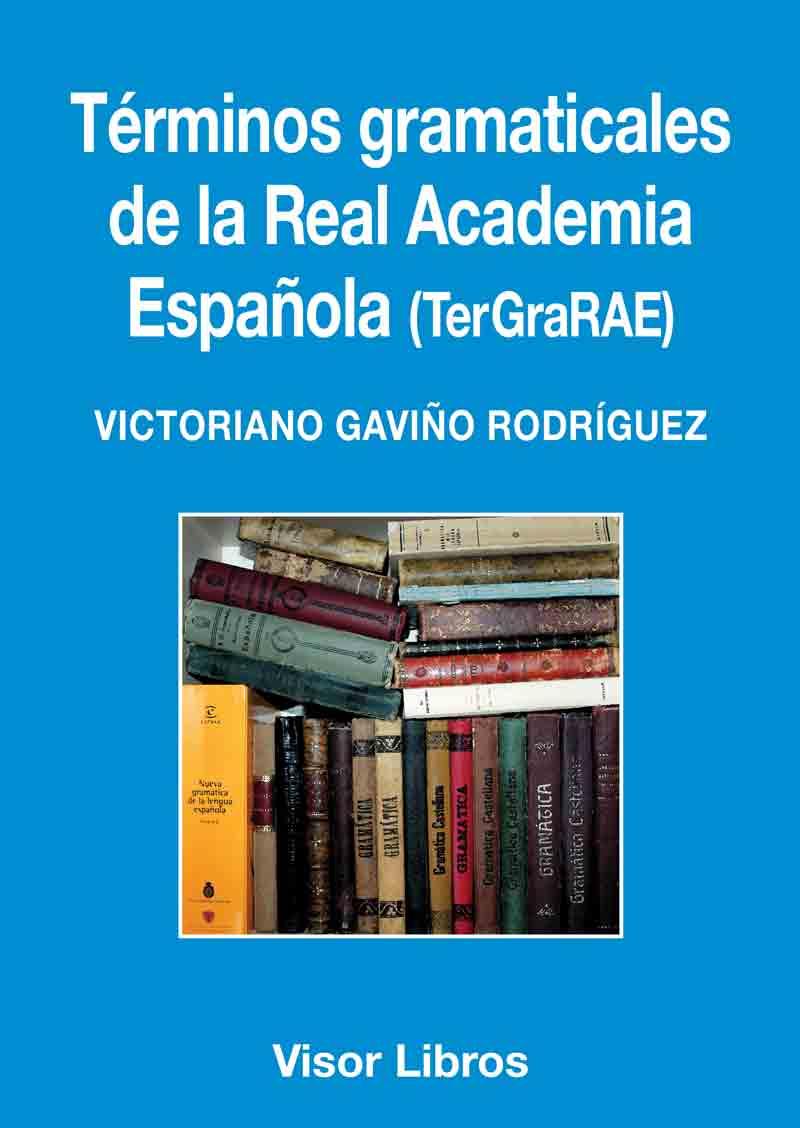 TÉRMINOS GRAMATICALES DE LA REAL ACADEMIA ESPAÑOLA | 9788498956870 | GAVIÑO RODRIGUEZ, VICTORIANO