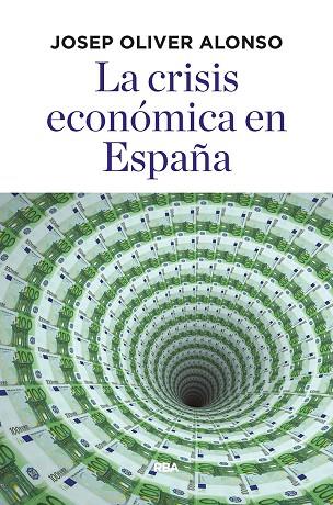 LA CRISIS ECONóMICA EN ESPAñA | 9788490568781 | OLIVER ALONSO, JOSEP