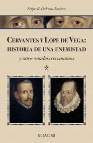 CERVANTES Y LOPE DE VEGA HISTORI | 9788480638111 | PEDRAZA JIMENEZ, FEL