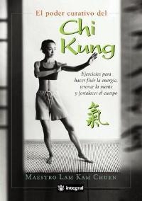 EL PODER CURATIVO DEL CHI KUNG | 9788478713066 | CHUEN