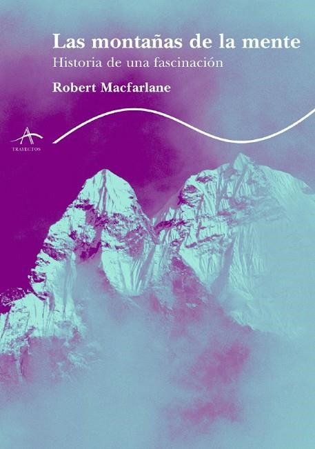 LAS MONTAÑAS DE LA MENTE | 9788484282440 | ROBERT MACFARLANE