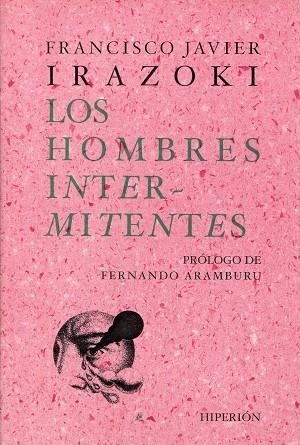 LOS HOMBRES INTERMITENTES | 9788475178837 | IRAZOKI