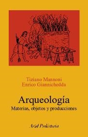 ARQUEOLOGÍA/MATERIAS, OBJETOS | 9788434452251 | MANNONI/GIANNICHEDA