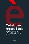 CATALUNYA REPTES ETICS | 9788484378983 | VARIOS