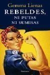 REBELDES,NI PUTAS NI SUMISAS | 9788483076637 | GEMMA LIENAS