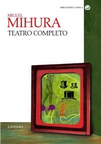 TEATRO COMPLETO | 9788437621388 | MIHURA