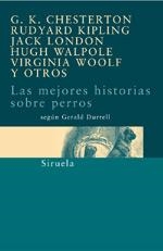 LAS MEJORES HªS SOBRE PERROS | 9788478448890 | CHESTERTON, GILBERT KEITH/WOOLF, VIRGINIA/KIPLING, RUDYARD/LONDON, JACK/Y OTROS