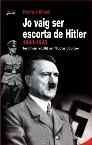 JO VAIG SER ESCORTA DE HITLER | 9788497794268 | MISCH, ROCHUS