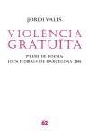 VIOLENCIA GRATUITA | 9788429759587 | VALLS