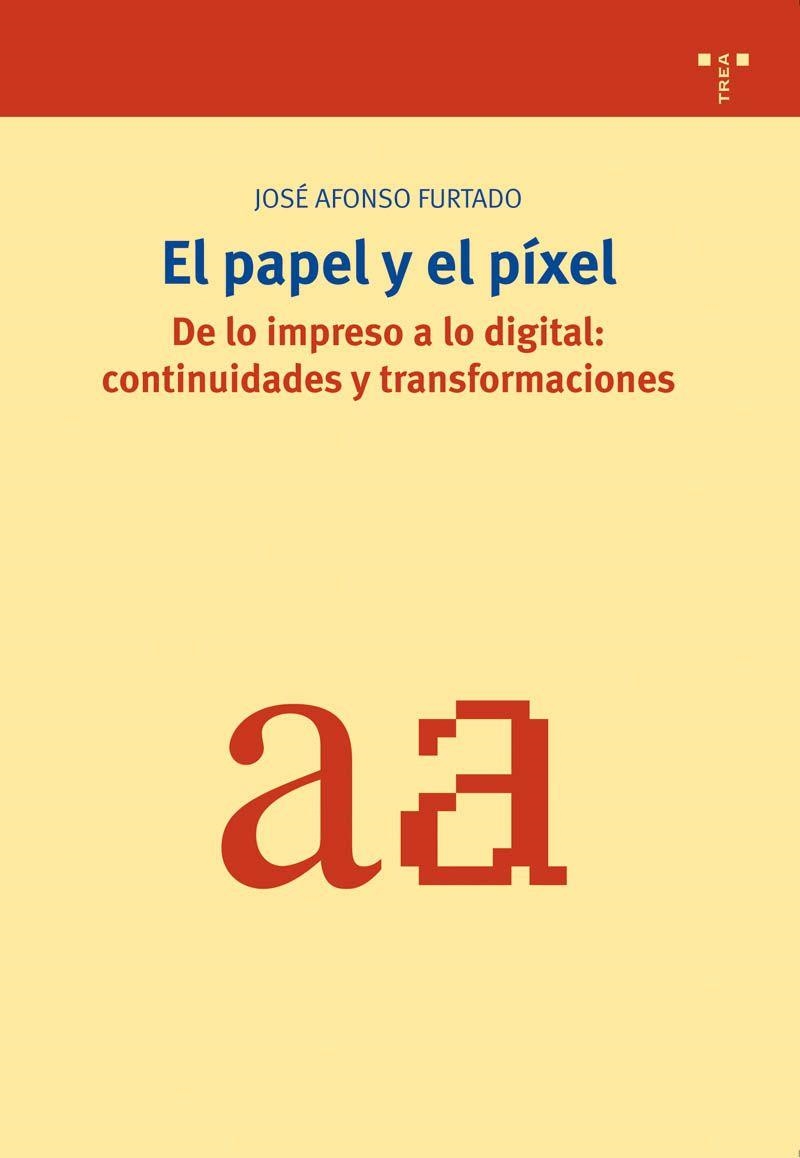 EL PAPEL Y EL PIXEL | 9788497043007 | FURTADO