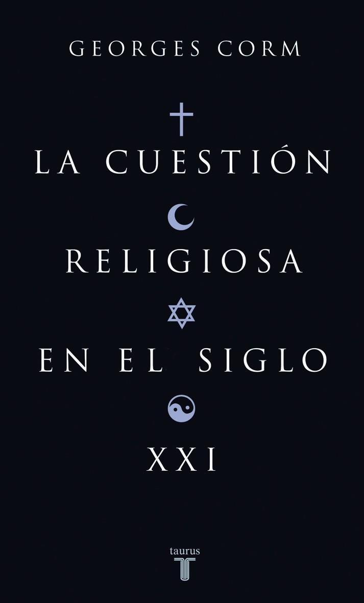 LA CUESTION RELIGIOSA EN EL XXI | 9788430606252 | CORM