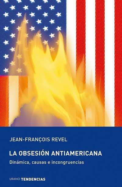 LA OBSESION ANTIAMERICANA | 9788493464295 | REVEL