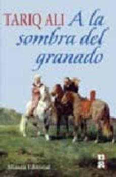 A LA SOMBRA DEL GRANADO | 9788420666327 | ALI, TARIQ