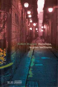 BARCELONA,LA GRAN HECHICERA | 9788482983431 | ROBERT HUGUES