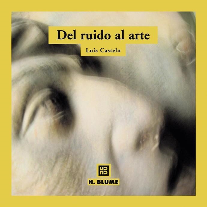 DEL RUIDO AL ARTE | 9788489840362 | CASTELO