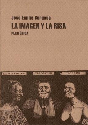 LA IMAGEN Y LA RISA | 9788493474690 | JOSE EMILIO BURUCUA