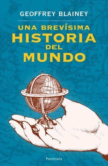 UNA BREVISIMA HISTORIA DEL MUNDO | 9788483077740 | BLAINEY