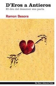 D'EROS A ANTIEROS | 9788496563483 | RAMON BESORA