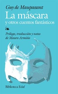 LA MASCARA Y OTROS CUENTOS FANTA | 9788441419544 | MAUPASSANT