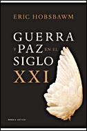 GUERRA Y PAZ EN EL SIGLO XXI | 9788484328759 | HOBSBAWN