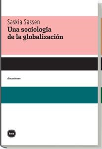 UNA SOCIOLOGIA DE LA GLOBALIZACI | 9788493543266 | SASSEN