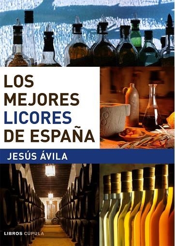 LOS MEJORES LICORES DE ESPAÑA | 9788448047290 | GRANADOS