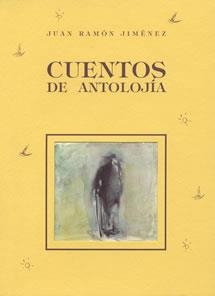 CUENTOS DE ANTOLOJÍA | 9788489142312 | JUAN RAMÓN JIMÉNEZ