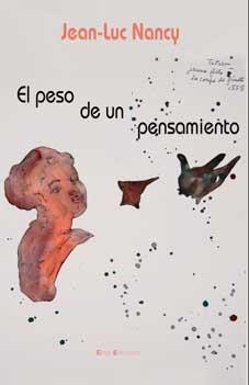 PESO DE UN PENSAMIENTO | 9788496720343 | JEAN-LUC NANCY