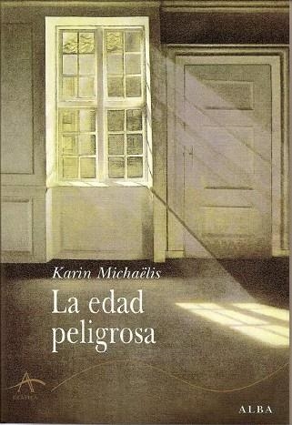 LA EDAD PELIGROSA | 9788484282808 | KARIN MICHAËLIS