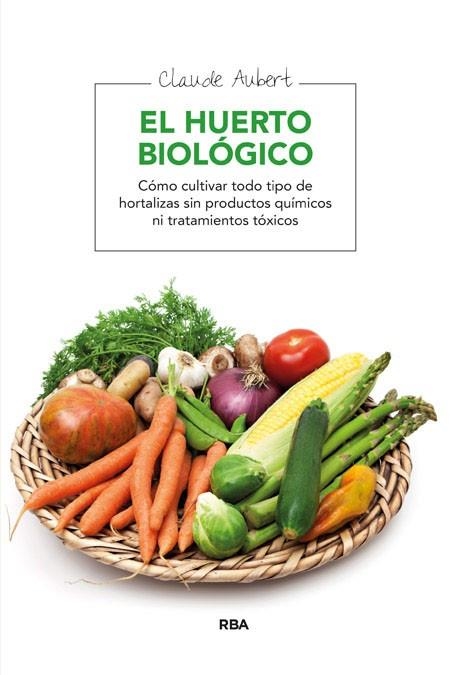 EL HUERTO BIOLOGICO | 9788478710607 | AUBERT