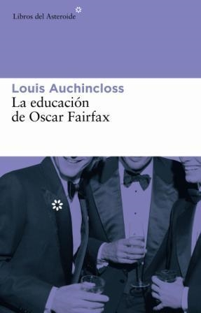 LA EDUCACION DE OSCAR FAIRFAX | 9788493591410 | AUCHINCLOSS