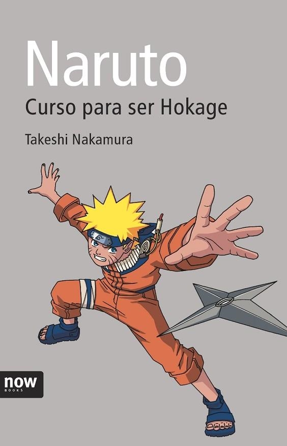 NARUTO CURSO PARA SER HOKAGE | 9788496767874 | NAKAMURA