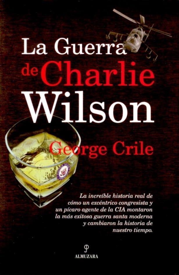 LA GUERRA DE CHARLIE WILSON | 9788496968363 | CRILE