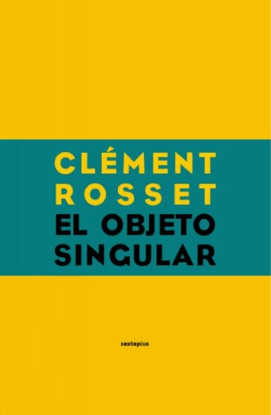 EL OBJETO SINGULAR | 9788496867062 | ROSSET, CLEMENT