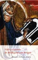 VIDA Y VISIONES DE HILDEGARD | 9788478445431 | THEODERICH VON ECHTERNACH,/HILDEGARD VON BINGEN,