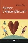 ¿AMOR O DEPENDENCIA? | 9788429756487 | WALTER RISO