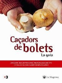 CAÇADORS DE BOLETS LA GUIA | 9788478714056 | VARIOS AUTORES