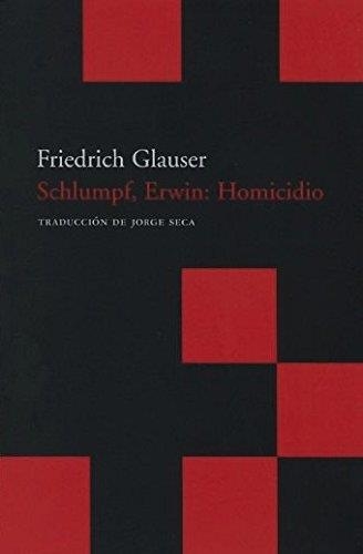 SCHLUMPF ERWIN HOMICIDIO BOL-9 | 9788496489707 | GLAUSER, FRIEDRICH