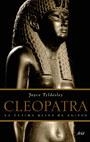 CLEOPATRA LA ULTIMA REINA DE EGI | 9788434452510 | TYLDESLEY