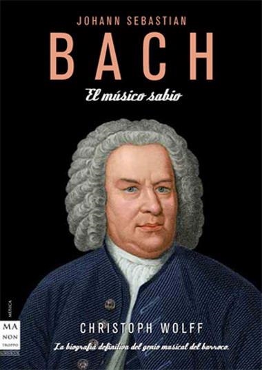 BACH EL MUSICO SABIO | 9788496924406 | WOLFF, CHRISTOPH