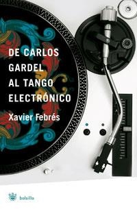 DE CARLOS GARDEL AL TANGO ELECTR | 9788498671926 | FEBRES