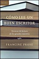 COMO LEE UN BUEN ESCRITOR | 9788484329039 | PROSE