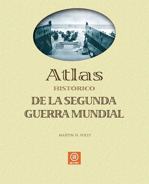 ATLAS HISTORICO DE LA SEGUNDA GU | 9788446023883 | FOLLY