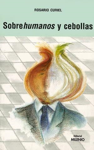 SOBREHUMANOS Y CEBOLLAS | 9788489790360 | CURIEL