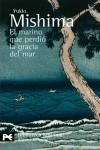 EL MARINO QUE PERDIO LA GRACIA DEL MAR | 9788420665566 | MISHIMA, YUKIO