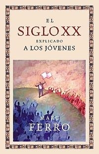 SIGLO XX EXPLICADO A LOS JOVENES | 9788449321603 | FERRO, MARC